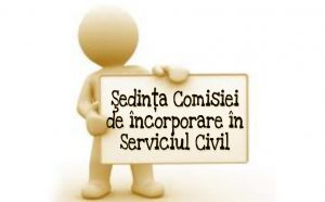 Şedinţa Comisiei de Încorporare în Serviciul Civil