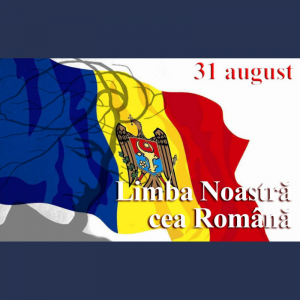 31 august – Sărbătoarea națională „Limba Noastră”
