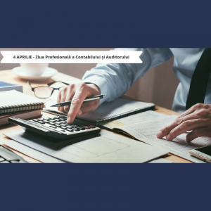4 aprilie – Ziua Profesională a Contabilului și Auditorului