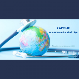 7 aprilie — Ziua Mondială a Sănătății!