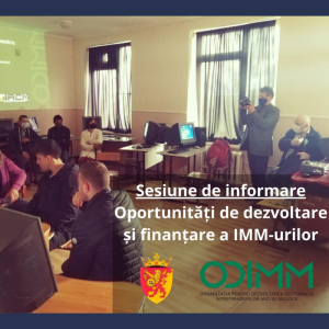 Sesiune de informare: Oportunitățile de finanțare și dezvoltare a Întreprinderilor Mici și Mijlocii.