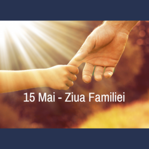 15 mai – Ziua Internațională a Familiei