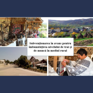 Lansarea apelului IV de depunere a dosarelor de solicitare a subvenției în avans pentru îmbunătățirea nivelului de trai și de muncă în mediul rural
