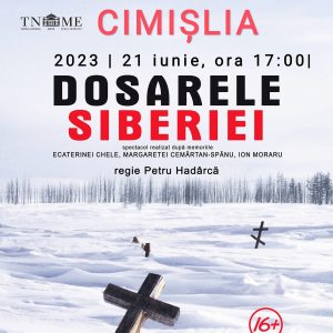 Teatrul Național „Mihai Eminescu”, revine la Cimișlia, cu spectacolul „DOSARELE SIBERIEI”