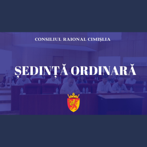 Ședință ordinară a Consiliul Raional Cimișlia – vineri, 23 iunie 2023