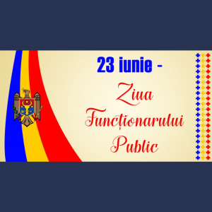 23 iunie – Ziua profesională a funcționarului public