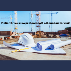 Ziua profesională a lucrătorului din domeniul construcțiilor