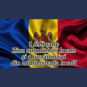 1 Februarie – Ziua Autonomiei Locale și a lucrătorului din Administrația Publică Locală