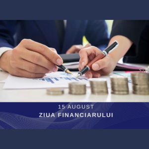15 AUGUST – ZIUA LUCRĂTORULUI DIN DOMENIUL FINANCIAR